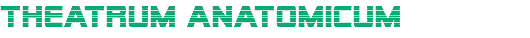 Theatrum ANATOMICUM